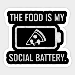 The Food Is My Social Battery Sticker